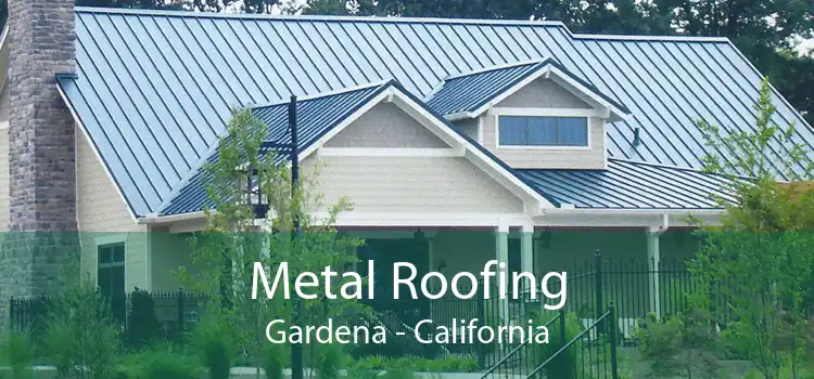Metal Roofing Gardena - California